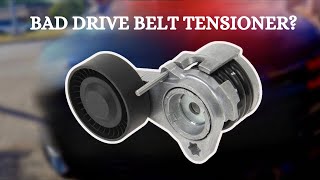 Top 8 Symptoms of a Bad Drive Belt Tensioner