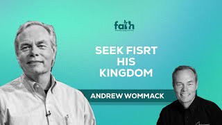 SIMPLE WAYS TO SEEK GOD’S KINGDOM - ANDREW WOMMACK