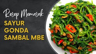 Cara Membuat Sayur Gonda Sambal Mbe - Dijamin Bikin Ketagihan