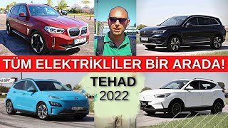 TEHAD Elektrikli ve Hibrit Araçlar Sürüş Haftası 2022-Tüm elektrikli otomobiller bir arada!