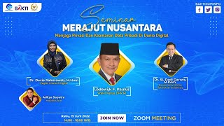 SEMINAR MERAJUT NUSANTARA "MENJAGA PRIVASI DAN KEAMANAN DATA PRIBADI DI DUNIA DIGITAL