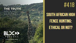 #418: Lake Pickle || South African High Fence Hunting - Ethical or No?