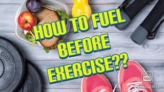 Fuelling before excercise | sports nutrition | what to eat before exercise?