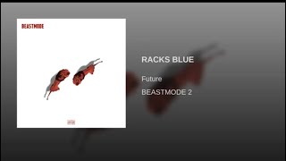 Future - Racks Blue [Beastmode 2 Album]