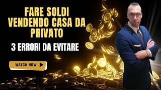 Guida alla Vendita Casa: Evita i 3 Errori Comuni e Ottieni il Massimo!