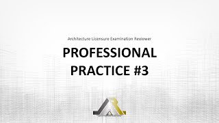 Architecture Licensure Exam Reviewer: PROFESSIONAL PRACTICE #3