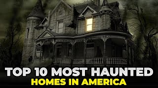 America's Most Haunted Houses and the Stories Behind Them.