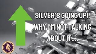 SILVER'S GOING UP!! WHY I'M NOT TALKING ABOUT IT....(PLUS SILVER DEALS AND ROARING LIONS!!!)