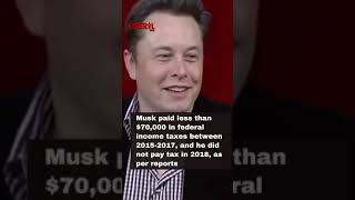 Elon Musk paid less than $70,000 in federal income taxes between 2015 and 2017 #elonmusk #richest