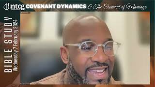 Covenant Dynamics & The Covenant of Marriage | Bible Study | Bishop Jackson | WNTCG | Wed 07-02-2024