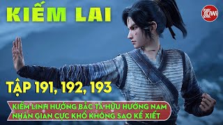 Kiếm Lai Tập 191,192, 193 : Kiếm Linh Hướng Bắc Tả Hữu Hướng Nam Nhân Gian Cực Khổ Không Sao Kể Xiết