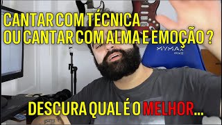 Cantar com técnica vs Cantar com emoção