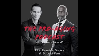 EP 4: Threads to Surgery (ft. @juliusfewmd)