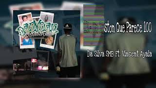 13.- Da Silva SMB Ft @vincentayalaofficial3026 - Un Toston Que Parece 100