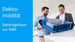 Batteriegehäuse aus Stahl: Innovative Lösungen für die E-Mobilität