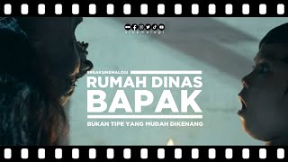 review RUMAH DINAS BAPAK: Bukan Tipe Yang Mudah Dikenang