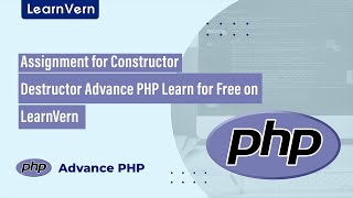 Assignment for Constructor Destructor Advance PHP Learn for Free on LearnVern