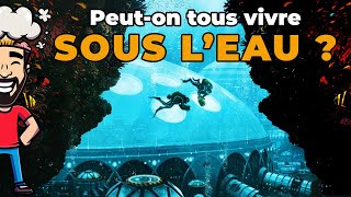 Et si l'humanité vivait sous l'eau ?