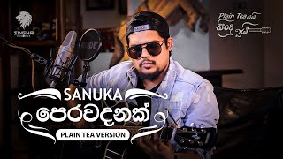 SANUKA - Perawadanak (පෙරවදනක්) | Plain Tea Version