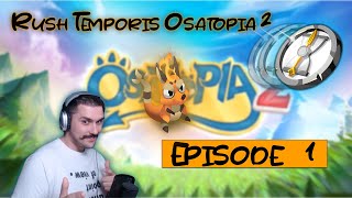 [OSATOPIA 2] La premiere journée sur Temporis !