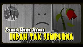 DJ SAD INDAH TAK SEMPURNA - STAND HERE ALONE - FULL LYRIC - TERBARU VIRAL - YAUDAHIYA‼️‼️‼️