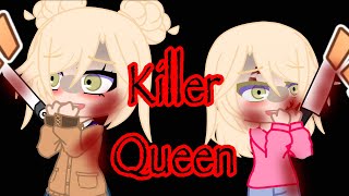 ~Killer Queen~ (GCMV) Read desc