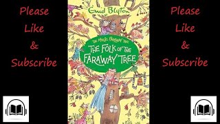 The Folk Of The Faraway Tree by Enid Blyton Full audiobook (Book number 3)