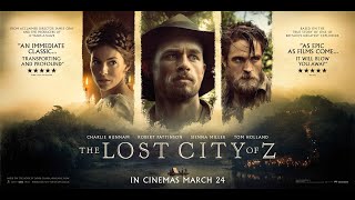 '' lost city of z '' - official trailer 2016.