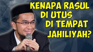 Kenapa rasulullah di utus di tempat yang paling terbelakang ? Ceramah Ustadz Adi Hidayat LC MA