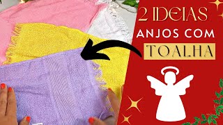 ANJOS de Natal com Toalha - 2 ideias criativas de decoração #artesanato  @Juhlilas