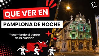 Que ver en Pamplona de noche