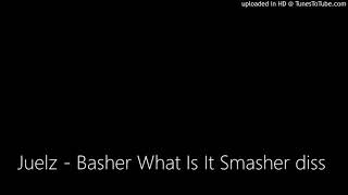 Juelz - Basher What Is It Smasher diss