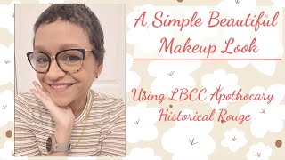 A Simple Beautiful Makeup Look! Using LBCC Historical Rouge