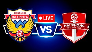 TRỰC TIẾP HỒNG LĨNH HÀ TĨNH VS HẢI PHÒNG BÌNH LUẬN BÓNG ĐÁ V-LEAGUE 08/03/2024