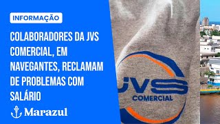 Colaboradores da JVS Comercial, em Navegantes, reclamam de problemas com salário