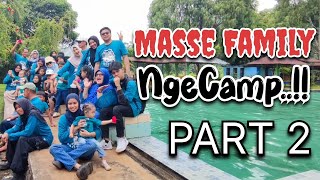 MASSE FAMILY NGECAMP DI PERMANDIAN ALAMIAH TOWUTI - PART 2