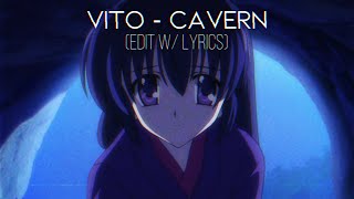 VITO - Cavern (Edit) Lyrics | Sola [AMV]