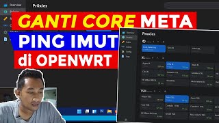 CARA GANTI CORE OPENCLASH MENJADI META AGAR PING JADI HIJAU PADA OPENWRT