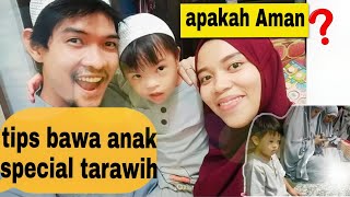 Perdana Bawa Anak Special Tarawih - Gimana Rasanya ?