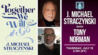 J  Michael Straczynski presents Together We Will Go in conversation with Tony Norman