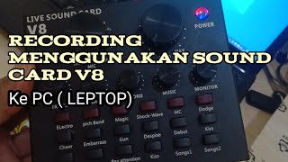 Recording Menggunakan Sound card V8 Ke PC atau Leptop