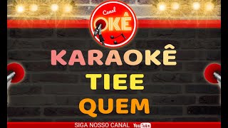 Karaokê (Cover) Tiee Quem