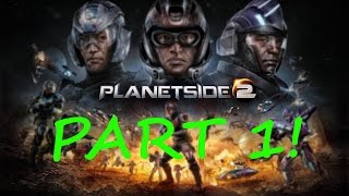 Planetside 2 Gameplay Part 1: Same War Just Pretty