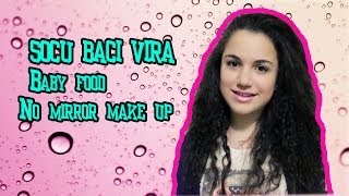 ВЫЗОВ ПРИНЯТ! SOCU BACI VIRA, Baby food, No mirror make up