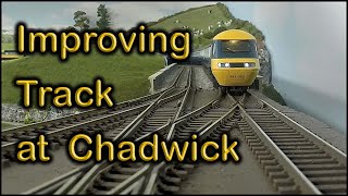 Improving Track and ballast at Chadwick Model Railway | 105.