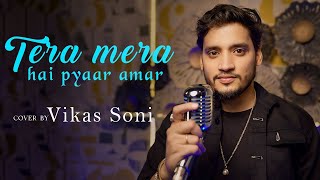 Tera Mera Hai Pyar Amar | Cover By Vikas Soni | Ishq Murshid - [ OST ] Ahmed Jahanzeb