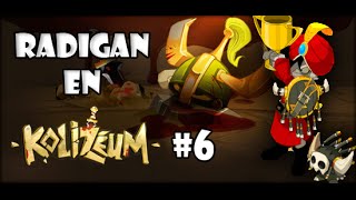 Radigan en Kolizéum #6