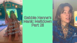 Gabbie Hanna’s Manic Meltdown Part 2!!