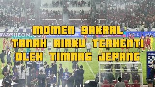 SELURUH DUNIA HEBOH || MOMEN SAKRAL TIMNAS INDONESIA 'TANAH AIR KU' TERHENTI AKIBAT TIMNAS JEPANG