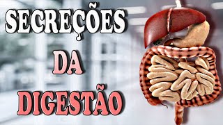 Secreções do SISTEMA DIGESTÓRIO